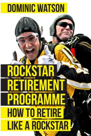 Kniha Rockstar Retirement Programme DOMINIC WATSON