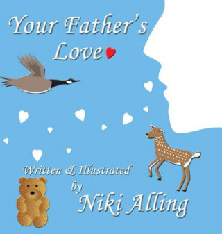 Carte Your Father's Love Niki Alling