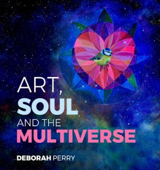 Carte Art, Soul and the Multiverse Deborah Perry