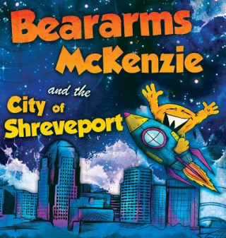 Книга Beararms Mckenzie and the City of Shreveport KATIE BATEN