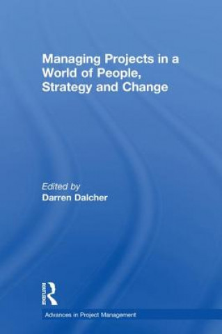 Buch Managing Projects in a World of People, Strategy and Change Darren Dalcher