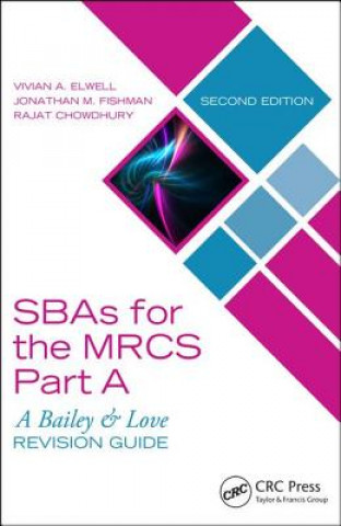Carte SBAs for the MRCS Part A: A Bailey & Love Revision Guide Vivian A. Elwell