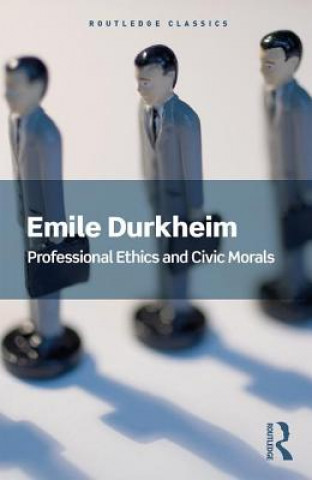 Книга Professional Ethics and Civic Morals Emile Durkheim