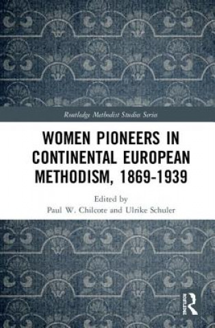 Kniha Women Pioneers in Continental European Methodism, 1869-1939 