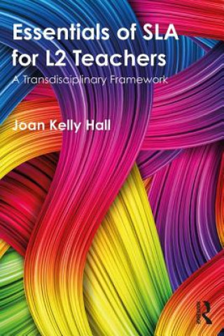 Книга Essentials of SLA for L2 Teachers JOAN KELLY HALL