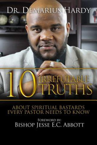 Knjiga 10 Irrefutable Truths DEMARIUS HARDY