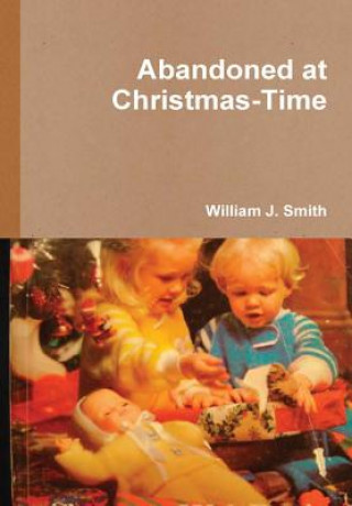 Book Abandoned at Christmas-Time WILLIAM J. SMITH