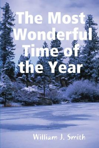 Carte Most Wonderful Time of the Year WILLIAM J. SMITH