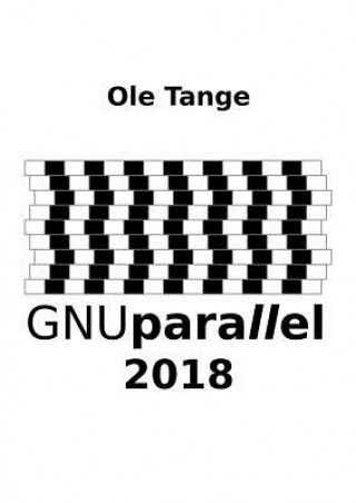 Kniha GNU Parallel 2018 OLE TANGE