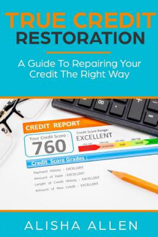 Kniha True Credit Restoration ALISHA ALLEN