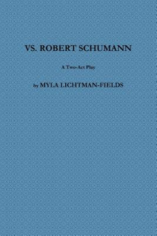 Kniha vs. Robert Schumann MYL LICHTMAN-FIELDS