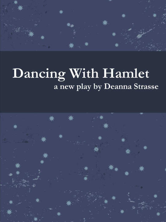 Knjiga Dancing with Hamlet DEANNA STRASSE