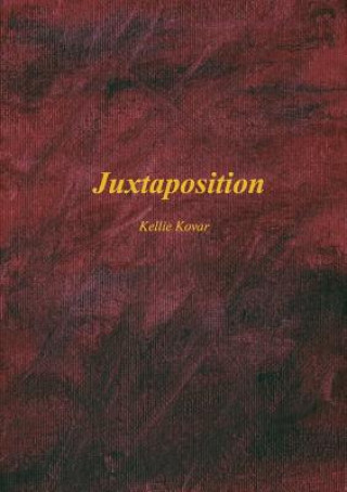 Knjiga Juxtaposition KELLIE KOVAR