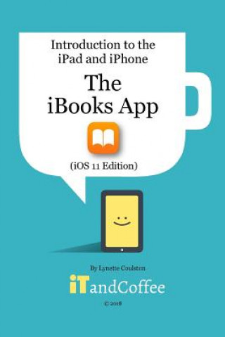 Könyv iBooks App on the iPad and iPhone (iOS 11 Edition) LYNETTE COULSTON