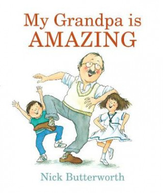 Book My Grandpa Is Amazing Nick Butterworth