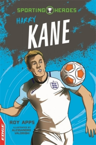 Libro EDGE: Sporting Heroes: Harry Kane Roy Apps