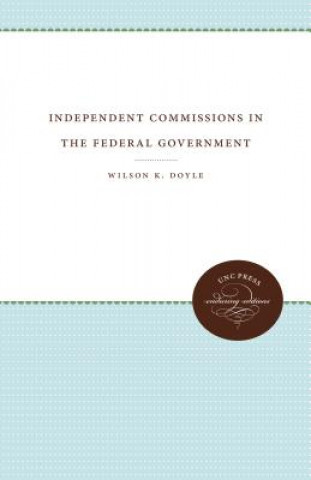 Carte Independent Commissions in the Federal Government Wilson K. Doyle