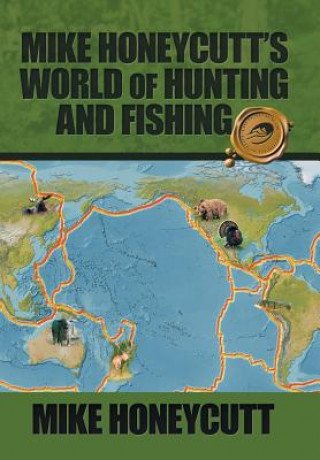 Kniha Mike Honeycutt's World of Hunting and Fishing MIKE HONEYCUTT