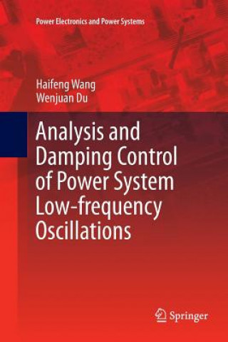 Kniha Analysis and Damping Control of Power System Low-frequency Oscillations Haifeng Wang