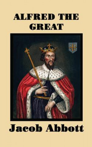 Buch Alfred the Great JACOB ABBOTT