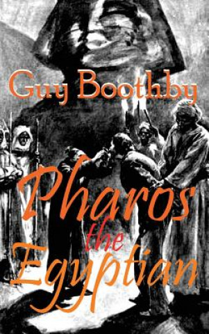 Knjiga Pharos the Egyptian GUY BOOTHBY