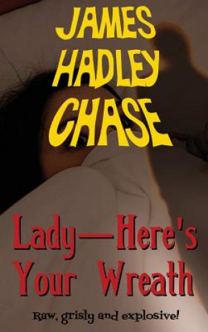 Книга Lady-Here's Your Wreath James Hadley Chase