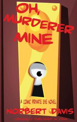 Kniha Oh, Murderer Mine NORBERT DAVIS