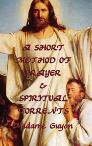 Libro Short Method of Prayer & Spiritual Torrents JEANNE MARIE GUYON