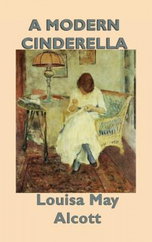 Knjiga Modern Cinderella Louisa May Alcott