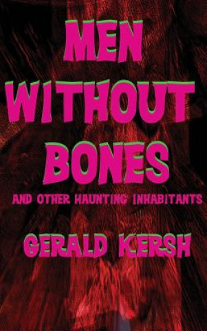 Kniha Men Without Bones and Other Haunting Inhabitants GERALD KERSH