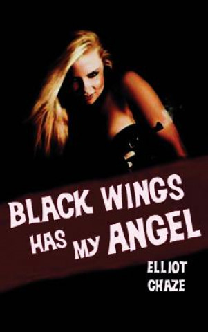 Книга Black Wings Has My Angel ELLIOTT CHAZE