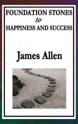 Carte Foundation Stones to Happiness and Success James Allen
