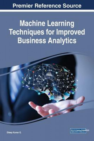Book Machine Learning Techniques for Improved Business Analytics Dileep Kumar G.
