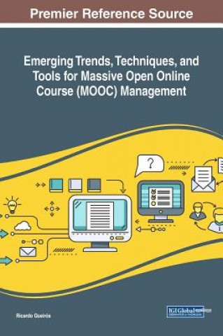 Könyv Emerging Trends, Techniques, and Tools for Massive Open Online Course (MOOC) Management Ricardo Queirós