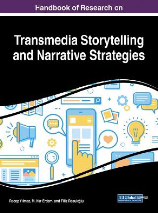 Carte Handbook of Research on Transmedia Storytelling and Narrative Strategies M. Nur Erdem