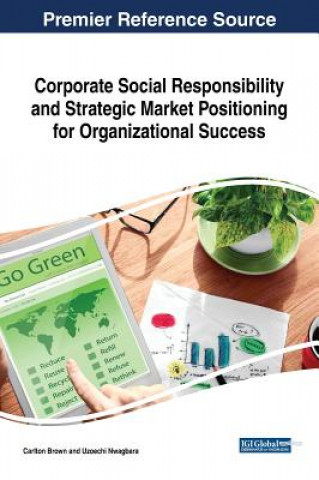 Könyv Corporate Social Responsibility and Strategic Market Positioning for Organizational Success Carlton Brown