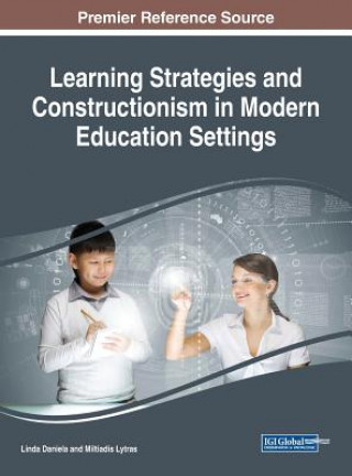 Carte Learning Strategies and Constructionism in Modern Education Settings Linda Daniela