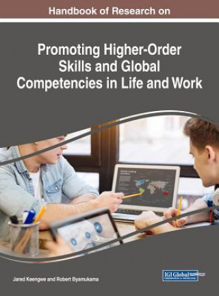 Könyv Handbook of Research on Promoting Higher-Order Skills and Global Competencies in Life and Work Robert Byamukama
