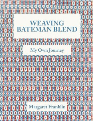 Knjiga Weaving Bateman Blend MARGARET FRANKLIN