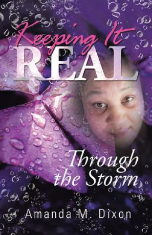 Buch Keeping It Real: Through the Storm AMANDA M. DIXON