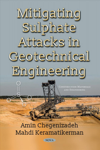 Książka Mitigating Sulphate Attacks in Geotechnical Engineering Amin Chegenizadeh