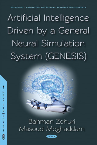 Kniha Artificial Intelligence Driven by a General Neural Simulation System (Genesis) Bahman Zohuri