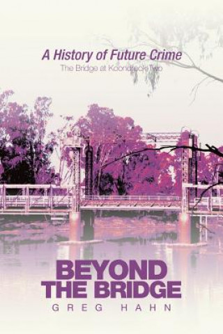 Книга Beyond the Bridge Greg Hahn