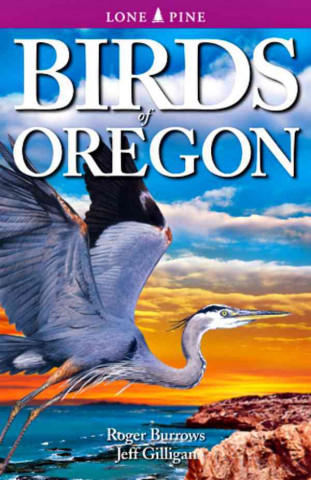 Kniha Birds of Oregon Roger Burrows
