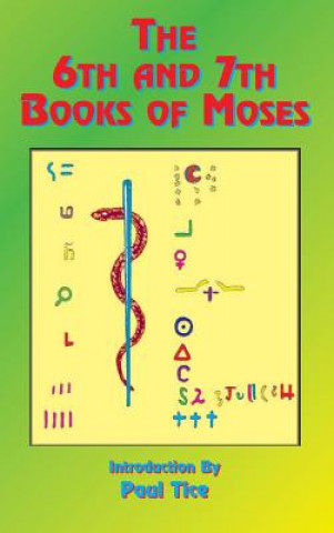 Kniha 6th and 7th Books of Moses PAUL TICE