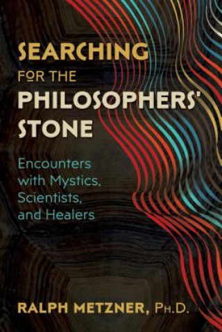 Könyv Searching for the Philosophers' Stone Ralph Metzner