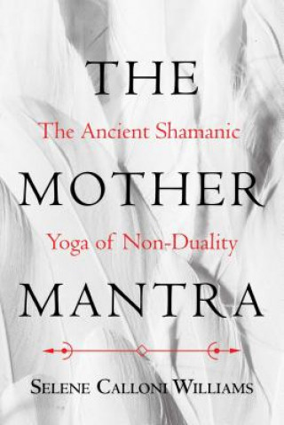 Buch Mother Mantra Selene Calloni Williams