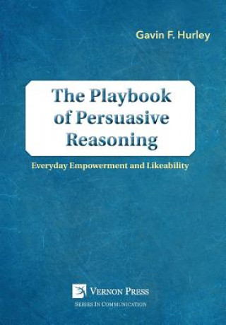 Kniha Playbook of Persuasive Reasoning GAVIN F. HURLEY