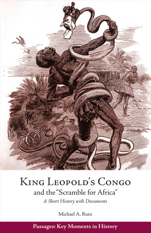 Книга King Leopold's Congo and the "Scramble for Africa" Rutz