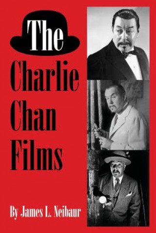 Knjiga Charlie Chan Films JAMES L. NEIBAUR